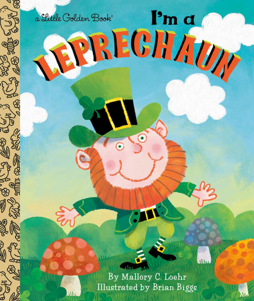 I'm a Leprechaun by Mallory Loehr, Brian Biggs, 9780593127735
