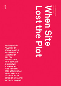 When Site Lost the Plot by Robin Mackay, 9780957529564