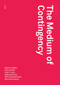 The Medium of Contingency by Robin Mackay, 9780993045899