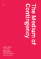 The Medium of Contingency by Robin Mackay, 9780993045899