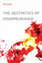 The Aesthetics of Disappearance, new edition by Paul Virilio, Jonathan Crary, 9781584350743