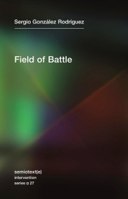 Field of Battle by Sergio Gonzalez Rodriguez, David Lida, 9781635900880