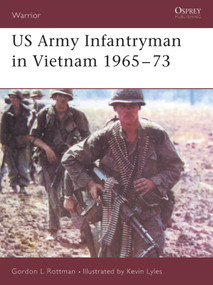US Army Infantryman in Vietnam 1965-73 by Gordon L. Rottman, Kevin Lyles, 9781841768878