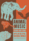 Animal Music (Sound and Song in the Natural World) by Tobias Fischer, Lara Cory, 9781907222344
