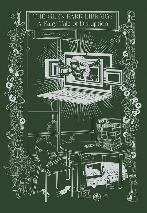The Glen Park Library (A Fairy Tale of Disruption) by Pamela M. Lee, Michelle Kuo, 9781949484021