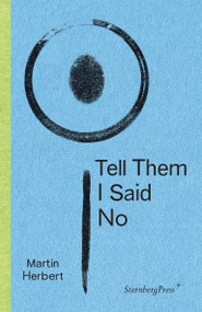 Tell Them I Said No by Martin Herbert, 9783956792007