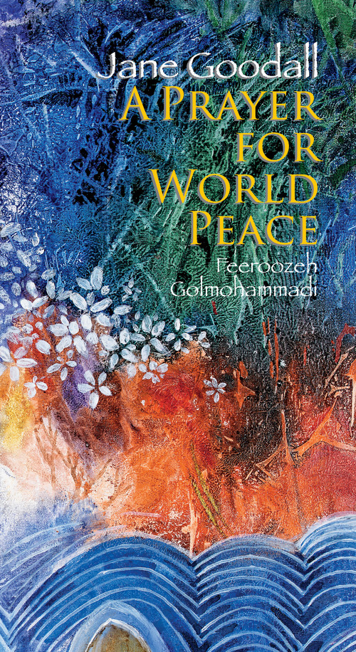 Prayer for World Peace by Jane Goodall, Feeroozeh Golmohammadi, 9789888240494