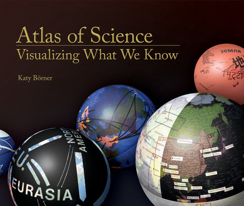 Atlas of Science (Visualizing What We Know) by Katy Börner, 9780262014458