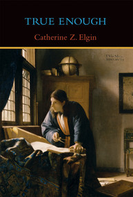 True Enough by Catherine Z. Elgin, 9780262036535
