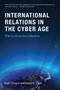 International Relations in the Cyber Age (The Co-Evolution Dilemma) by Nazli Choucri, David D. Clark, 9780262038911