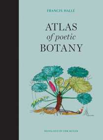 Atlas of Poetic Botany by Francis Halle, Eliane Patriarca, 9780262039123