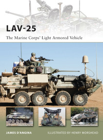 LAV-25 (The Marine Corps' Light Armored Vehicle) by James D'Angina, Henry Morshead, 9781849086110