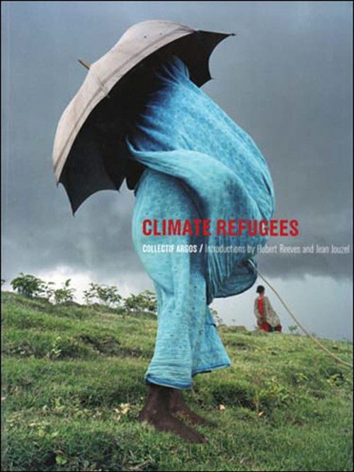 Climate Refugees by Collectif Argos, Hubert Reeves, 9780262514392