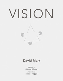 Vision (A Computational Investigation into the Human Representation and Processing of Visual Information) by David Marr, Shimon Ullman, 9780262514620