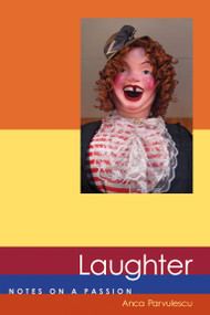 Laughter (Notes on a Passion) by Anca Parvulescu, 9780262514743
