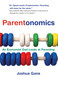 Parentonomics (An Economist Dad Looks at Parenting) by Joshua Gans, 9780262514972