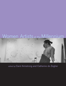 Women Artists at the Millennium by Carol Armstrong, Catherine De Zegher, 9780262515948