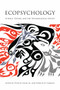 Ecopsychology (Science, Totems, and the Technological Species) by Peter H. Kahn, Jr., Patricia H. Hasbach, 9780262517782