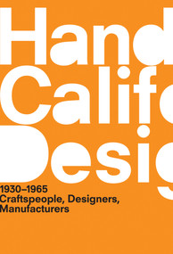 A Handbook of California Design, 1930-1965 (Craftspeople, Designers, Manufacturers) by Bobbye Tigerman, 9780262518383