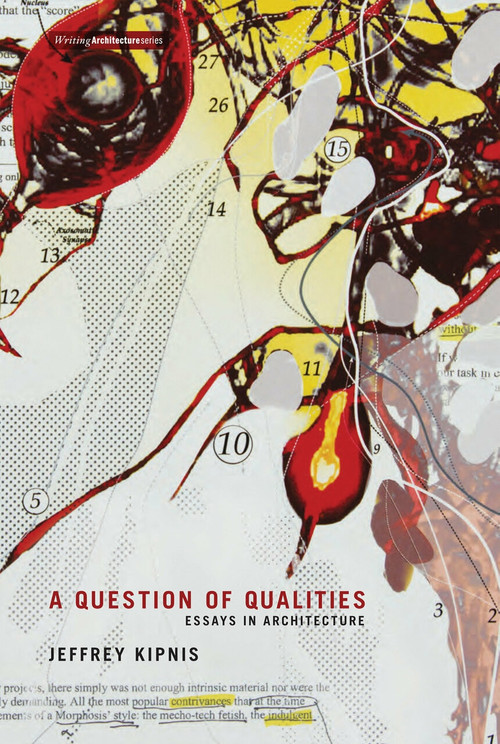 A Question of Qualities (Essays in Architecture) by Jeffrey Kipnis, Alexander Maymind, 9780262519557