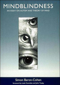 Mindblindness (An Essay on Autism and Theory of Mind) by Simon Baron-Cohen, Leda Cosmides, John Tooby, 9780262522250