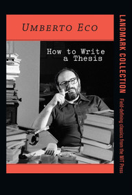 How to Write a Thesis by Umberto Eco, Caterina Mongiat Farina, Geoff Farina, 9780262527132