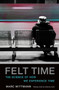 Felt Time (The Science of How We Experience Time) by Marc Wittmann, Erik Butler, 9780262533546