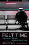 Felt Time (The Science of How We Experience Time) by Marc Wittmann, Erik Butler, 9780262533546