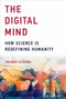 The Digital Mind (How Science Is Redefining Humanity) by Arlindo Oliveira, 9780262535236