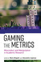 Gaming the Metrics (Misconduct and Manipulation in Academic Research) by Mario Biagioli, Alexandra Lippman, 9780262537933