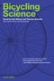 Bicycling Science, fourth edition by David Gordon Wilson, Theodor Schmidt, Jeremy J M. Papadopoulos, 9780262538404