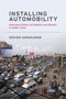 Installing Automobility (Emerging Politics of Mobility and Streets in Indian Cities) by Govind Gopakumar, 9780262538916