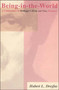 Being-in-the-World (A Commentary on Heidegger's Being in Time, Division I) by Hubert L. Dreyfus, 9780262540568