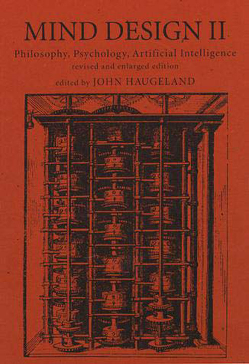 Mind Design II (Philosophy, Psychology, and Artificial Intelligence) by John Haugeland, 9780262581530