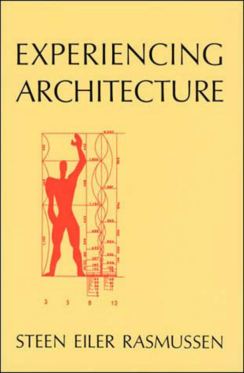 Experiencing Architecture, second edition by Steen Eiler Rasmussen, 9780262680028