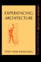 Experiencing Architecture, second edition by Steen Eiler Rasmussen, 9780262680028