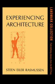 Experiencing Architecture, second edition by Steen Eiler Rasmussen, 9780262680028