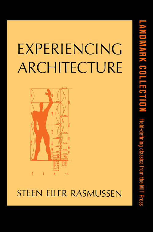 Experiencing Architecture, second edition by Steen Eiler Rasmussen, 9780262680028