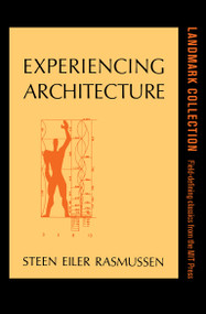 Experiencing Architecture, second edition by Steen Eiler Rasmussen, 9780262680028
