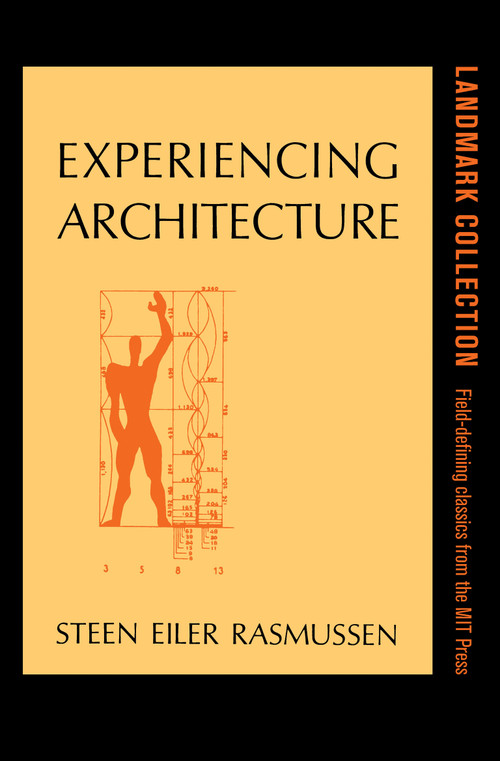 Experiencing Architecture, second edition by Steen Eiler Rasmussen, 9780262680028