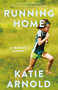 Running Home (A Memoir) - 9780425284674 by Katie Arnold, 9780425284674