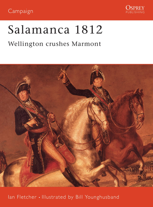 Salamanca 1812 (Wellington Crushes Marmont) by Ian Fletcher, Bill Younghusband, 9781855326040