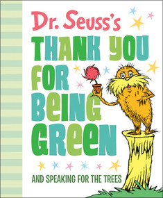 Dr. Seuss's Thank You for Being Green: And Speaking for the Trees by Dr. Seuss, 9780593123294
