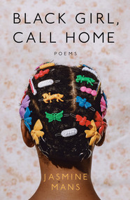 Black Girl, Call Home by Jasmine Mans, 9780593197141