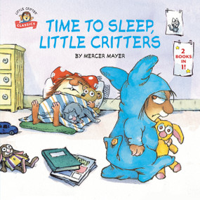 Time to Sleep, Little Critters (2-books-in-1) by Mercer Mayer, 9780593302026