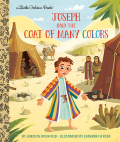 Joseph and the Coat of Many Colors by Christin Ditchfield, Leandra La Rosa, 9781984895158