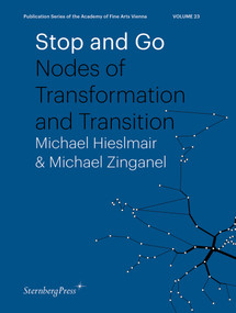 Stop and Go (Nodes of Transformation and Transition) by Michael Hieslmair, Michael Zinganel, 9783956794957
