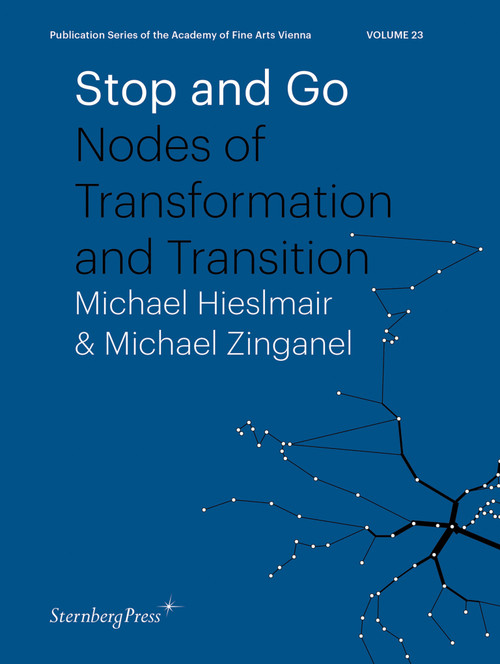 Stop and Go (Nodes of Transformation and Transition) by Michael Hieslmair, Michael Zinganel, 9783956794957