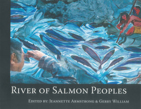 River of Salmon Peoples by Jeannette Armstrong, Gerry William, 9781926886411