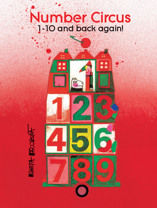 Number Circus (1-10 and Back Again!) by Kveta Pacovska, Kveta Pacovska, 9789888240852